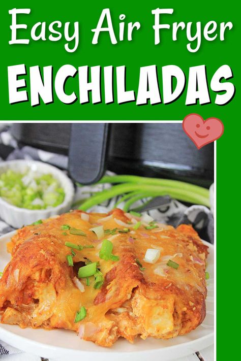 Air Fryer Chicken Enchiladas {under 30 Minutes} Air Fryer Enchiladas, Air Fryer Mexican Recipes, Air Fryer Mexican, Easy Air Fryer Chicken, Recipes Instapot, Best Air Fryer Recipes, Air Fryer Meals, Homemade Sauce Recipes, The Best Air Fryer