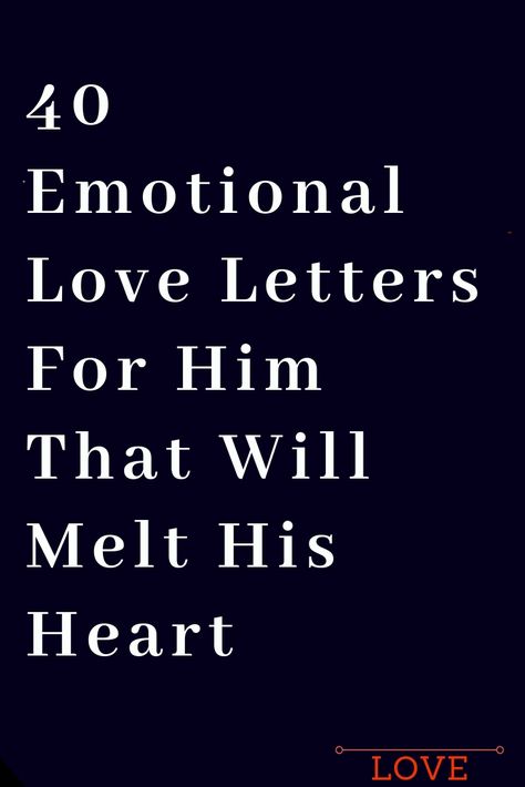 40 Emotional Love Letters For Him That Will Melt His Heart – The Thought Catalogs Love Letter For Husband, Romantic Letters For Him, Emotional Love Letters For Him, Love Letters For Him, Letter To My Boyfriend, Love Letter For Boyfriend, Love Letters To Your Boyfriend, Deep Relationship Quotes, I Love You Lettering