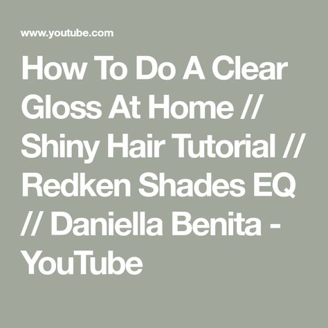 Clear Hair, Redken Shades, Hair Gloss, Redken Shades Eq, Clear Gloss, Celebrity Hair Stylist, Hair Studio, Hair Gel, Shiny Hair