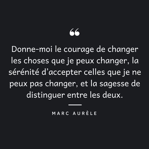 "Donne-moi le courage de changer les choses que je peux changer, la sérénité d’accepter celles que je ne peux pas changer, et la sagesse de distinguer entre les deux." Marc Aurèle  #objectifs #motivation #réussite #gratitude #méditation #developpementpersonnel #spiritualité #richesse #abondance #persévérance #libertefinanciere #argent #etatdesprit #sedepasser #momentpresent #conscience #partager #confianceensoi #inspirationdujour #citations #descitationspourreussir #marcaurele #marcusaurelius Marc Aurèle, Mood Boosters, Bad Mood, Good Music, Self Love, Relaxation, Affirmations, How To Become, Cards Against Humanity