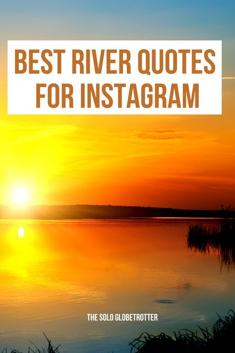 Quotes About River And Streams For Perfect Photo Captions Floating The River Quotes, River Quotes Instagram Captions, Quotes About The River, River Quotes Nature Peace Water, River Floating Quotes, River Quotes Inspirational, River Instagram Captions, Caption For River Side Pic, River Quotes Nature