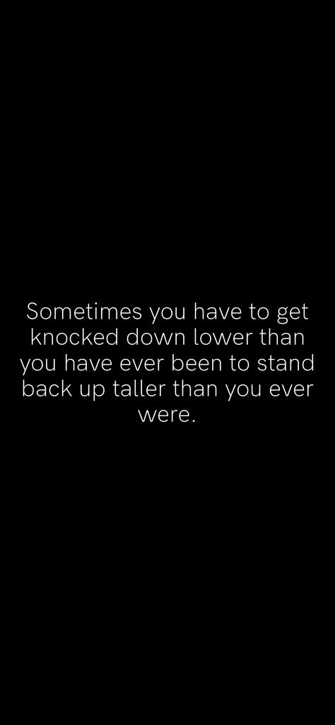 Getting Knocked Down Quotes, Get Knocked Down Get Back Up, Stay Down Until You Come Up Quotes, Stay Down Till You Come Up, Picking Yourself Back Up Quotes, Standing Up For Yourself Quotes, Superb Quotes, Come Back Quotes, Down Quotes