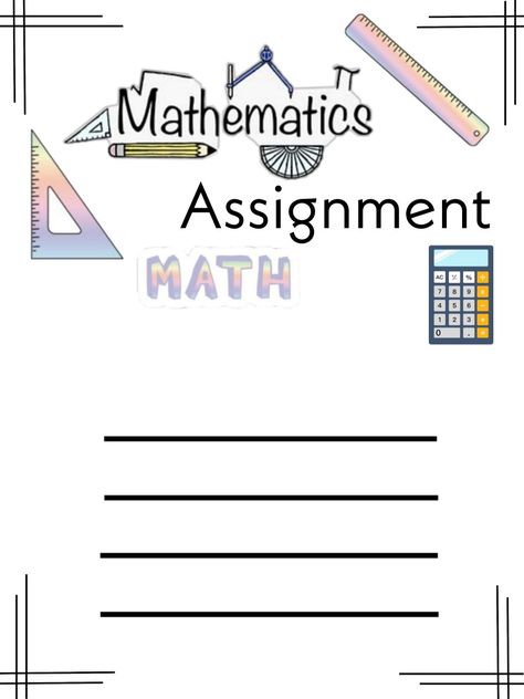 Maths assignment front page Maths Front Page Design Aesthetic, Mathematics Project Front Page Design, Math Assignment Cover Page Ideas, Maths Assignment Cover Page Ideas, Maths Portfolio Cover Page, Maths Front Page Design For Project, Mathematics Front Page Design, Maths Project Cover Page Ideas School, Maths Assignment Front Page Design