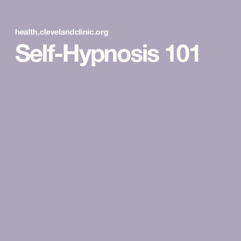 Self-Hypnosis 101 Power Of Suggestion, Learn Hypnosis, Self Hypnosis, Change Your Thoughts, Hypnotize Yourself, Tips To Be Happy, What Is Self, Cleveland Clinic, What Image