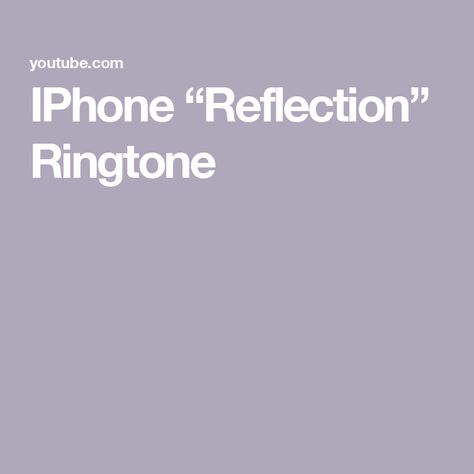 IPhone “Reflection” Ringtone Iphone