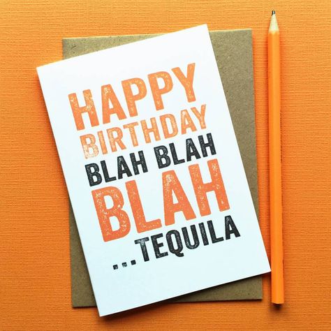 Tequila Birthday, Happy Birthday Wishes For Him, Birthday Wishes For Him, Birthday Pins, Blah Blah Blah, Birthday Wishes Funny, Birthday Badge, Wine Tags, Birthday Meme