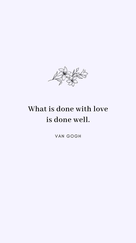 What Is Done With Love Is Done Well, Frases Van Gogh, Vincent Van Gogh Quotes, Van Gogh Wallpaper, Van Gogh Quotes, Done With Love, Back Tats, Vincent Van, Tattoo Inspo