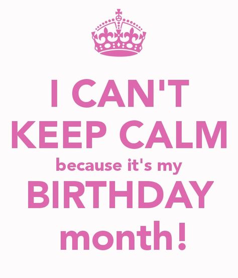 I can't keep calm because it's my birthday month. Keep Calm Its My Birthday, Keep Calm My Birthday, April Quotes, Happy Birthday Rose, Its My Birthday Month, My Birthday Month, Birthday Quotes For Me, Happy Birthday Wishes Quotes, Cant Keep Calm