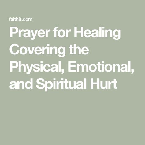 Prayer for Healing Covering the Physical, Emotional, and Spiritual Hurt Powerful Prayers, Prayers For Healing, Power Of Prayer, Physics, Spirituality, Healing, Parenting