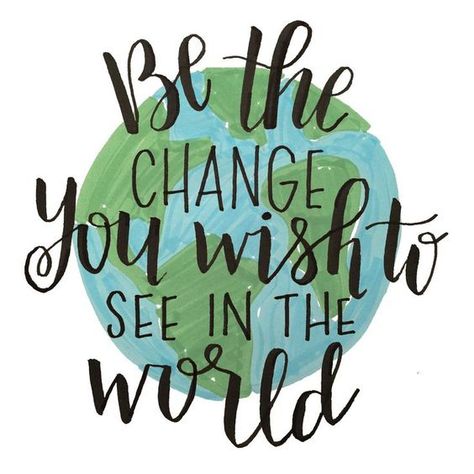 Environmental Quotes, Empathy Quotes, Inspirational Quotes For Students, Save Our Earth, Calligraphy Print, Be The Change, Quotes For Students, Save Earth, Quotes For Kids