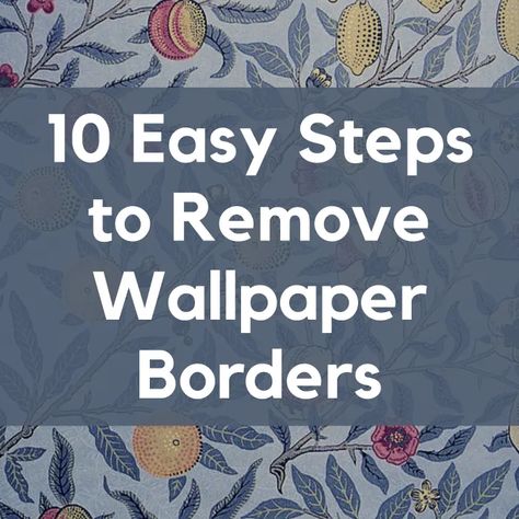 How to Remove a Wallpaper Border - Dengarden Remove Wallpaper Border, Taking Off Wallpaper, Removing Wall, Wallpaper Border Kitchen, Removing Old Wallpaper, Remove Wallpaper, Remove Wall, Wallpaper Removal, How To Remove Glue