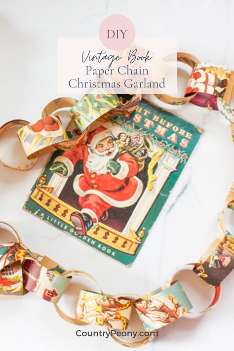 Post - Country Peony Christmas Wreaths Ornaments, Paper Chain Garland, Diy Vintage Books, Diy Vintage Christmas, Easy Christmas Craft Ideas, Christmas Paper Chains, Book Page Garland, Garland Tutorial, Easy Christmas Craft