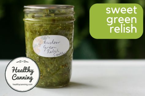 Sweet Green Relish - Healthy Canning Green Relish Sweet, Green Pepper Relish Canning Recipes, Sweet Green Relish Recipe, Healthy Canning, Sweet Relish, Zucchini Relish, Ball Blue Book, Food Processor Uses, Pepper Relish