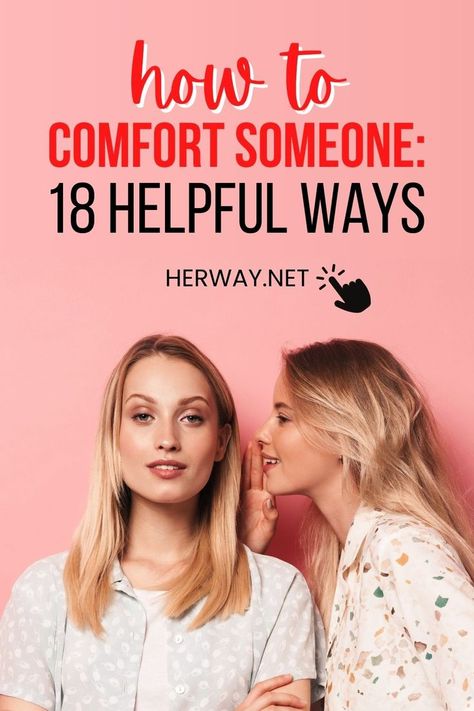 Read on if you're wondering how to comfort someone. Here are the most effective techniques to make the other person feel better and ease their pain! How To Console Someone, How To Make Someone Feel Better, How To Comfort Someone, Comfort Someone, Think Before You Speak, Commitment Issues, Love Tips, Emotional Connection, Feeling Down