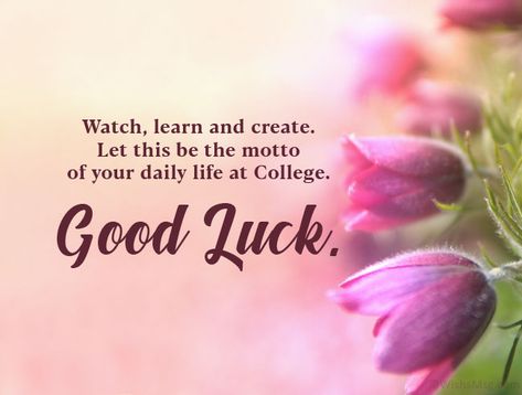 Best Wishes For First Day Of College, 1st Day Of College Quotes, College First Day, Good Luck Messages, Last Day Of College, First Day Of College, Good Luck Wishes, All The Best Wishes, Father Son Quotes