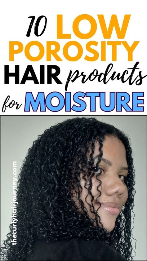 Here are the 10 best hair care products for low porosity hair care. How to build a low porosity hair moisturizing routine, and the best all-natural hair care products for low porosity hair! Wash And Go Low Porosity Hair, Moisturizing Low Porosity Hair Natural, Curly Hair Hydration, Low Porosity Oils, Best Products For Low Porosity Hair, Low Porosity Hair Care Routine, Low Porosity Natural Hair Products, Low Prosperity Hair Products, Low Porosity Curly Hair Products