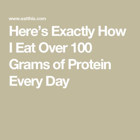 Here’s Exactly How I Eat Over 100 Grams of Protein Every Day 100 Grams Of Protein, Protein A Day, Sausage Mcmuffin, Greek Yogurt Eggs, Smoked Oysters, Muscle Milk, High Protein Smoothies, Protein Pasta, Protein Brownies