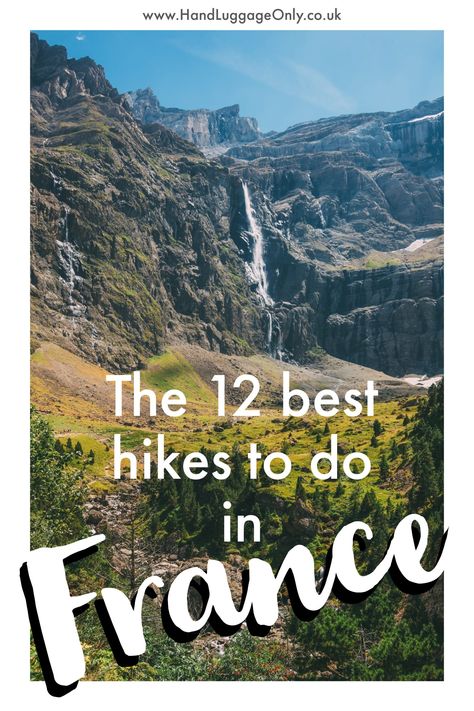 The 12 Best Hikes In France You Have To Experience - Hand Luggage Only - Travel, Food & Photography Blog France Travel Guide, Hiking Destinations, Go Hiking, Long Walks, Europe Travel Tips, Best Hikes, Pyrenees, Hiking Trip, European Travel