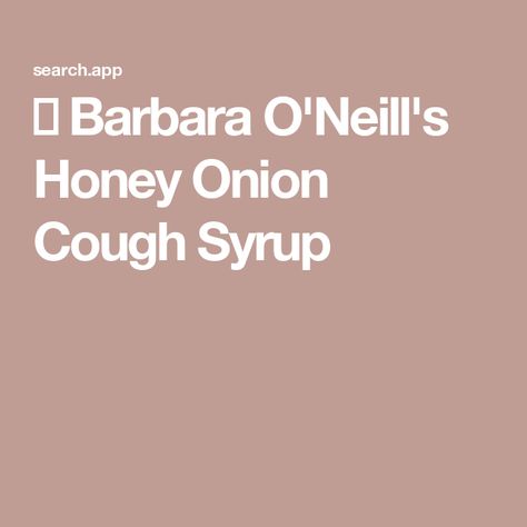 ♥️ Barbara O'Neill's            Honey Onion Cough Syrup Honey Onion, Cough Syrup Recipe, Healing Recipes, Homemade Mixes, Cough Remedies, Feeling Better, Homemade Remedies, Diy Health, Natural Remedy