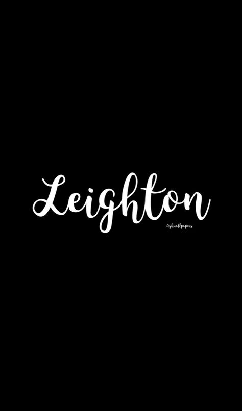 @leightonn_simpsonn #leigh #leighton #black #cursive Leighton Name, Lilah Name, Catherine Name Wallpaper, Leilani Name Wallpaper, Leah Meaning Name, Name Wallpaper, Unique Baby Names, Flower Phone Wallpaper, Unique Baby