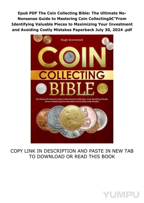 The-Coin-Collecting-Bible-The-Ultimate-NoNonsense-Guide-to-Mastering-Coin-Collectingâ€”From-Identifying-Valuable-Pieces-to-Maximizing-Your-Investment-and-Avoiding-Costly-Mistakes-Paperback-July-30-2024 - Magazine with 1 pages: Read Book, Flip Book, Coin Collecting, Investment, Books To Read, Coin, Bible, Magazine