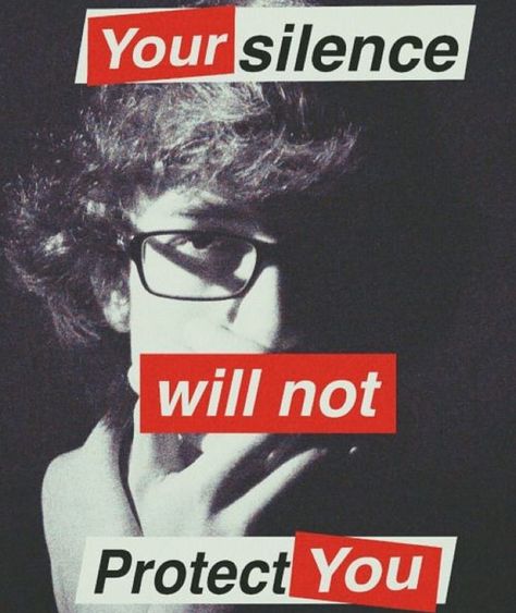 Stand up for yourself and others! Speak your mind!   "My silences had not protected me. Your silence will not protect you. But for every real word spoken for every attempt I had ever made to speak those truths for which I am still seeking I had made contact with other women while we examined the words to fit a world in which we all believed bridging our differences.  Audre Lorde #quotes   #activism #protest #resist #activist #politics #political #politicalmemes #politicalart #silence #apathy #co Barbara Kruger Art, Adara Sanchez, Movies Pictures, Barbara Kruger, Protest Art, Punk Art, Roy Lichtenstein, Artist Models, Propaganda Posters