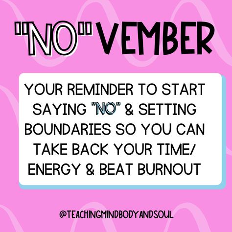 No Vember Quote, Teacher Burnout, No Vember, Words Are Powerful, Mental Health Therapy, Set Boundaries, Setting Boundaries, Words To Remember, Take Back