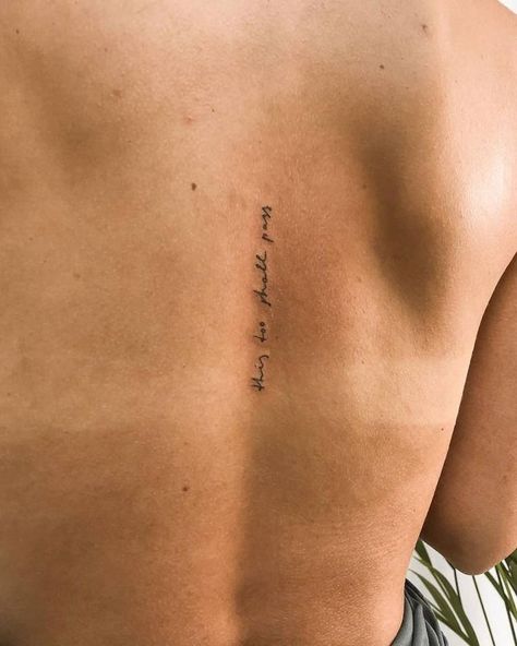 This Too Shall Pass Back Tattoo, This Too Shall Pass Spine Tattoo, This Too Shall Pass Quote Tattoo Spine, Live Well Tattoo, Everything Passes Tattoo, You Bring Me Home Tattoo, All Things Must Pass Tattoo, This Shall Too Pass Tattoo, Tattoo This Too Shall Pass Ideas