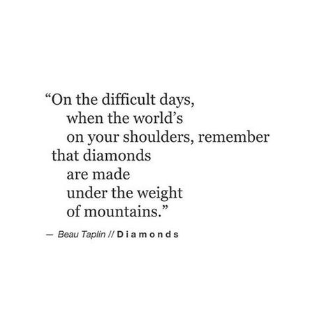 Pinterest : @zozzza ♡ Beau Taplin Quotes, Diamond Quotes, Wonderful Words, A Quote, Note To Self, Beautiful Quotes, Great Quotes, Beautiful Words, Inspirational Words