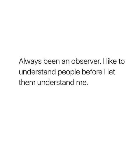 you learn a lot just by observing 🍀 | Instagram Im An Observer Quotes, The Observer Aesthetic, Observing Quotes, She Was An Observer, Observer Quotes, Observer Aesthetic, Observant Quotes, Introverted Aesthetic, Tattoo Mafia