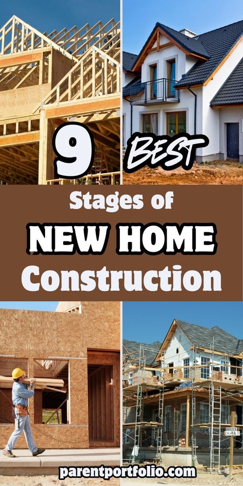 A collage of four images showing different stages of home construction. Top left shows wooden roof trusses, top right displays a completed white house with black roof and balcony. Bottom images show a construction worker carrying materials and a house with scaffolding during siding installation. Text reads "9 BEST Stages of NEW HOME Construction" with "parentportfolio.com" at bottom. Building A Home, Home Building Tips, Residential Construction, New Home Construction, Construction Process, Build Your Dream Home, Construction Company, Home Construction, Home Hacks