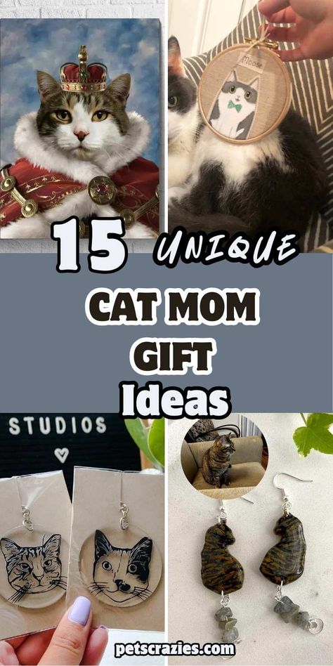 "Image showcases four unique cat mom gift ideas with the text '15 Unique Cat Mom Gift Ideas' in bold. Featured items include a regal custom pet portrait of a cat dressed as royalty, a hand-embroidered ornament featuring a cat named 'Moose,' handmade earrings with cat face designs, and stone-shaped cat silhouette earrings. These creative and thoughtful gifts are ideal for celebrating cat moms with personalized, artistic, and stylish keepsakes." Gifts For Cat Lovers Diy, Mom Gifts Ideas, Personalized Cat Gifts, Mom Gift Ideas, Cat Lady Gift, Cat Themed Gifts, Cat Mom Gifts, Crafty Gifts, Make Her Smile