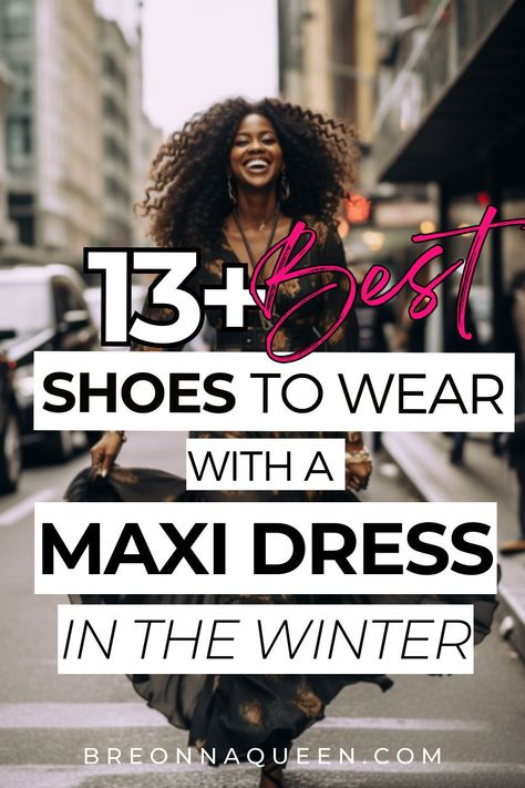 Want to winterize your maxi dress? Check out these 13 shoes to wear with it! #maxidress #shoeideas #winterfashion Fall Shoes With Maxi Dress, Fall Maxi Dress Shoes, How Long Should A Maxi Dress Be, Styling A Maxi Dress For Winter, Shoes With Maxi Dress Winter, Maxi Sweater Dress Outfit Winter, Floral Maxi Dress Winter Outfit, Maxi Dress With Sleeves Outfit, Style Maxi Dress Winter