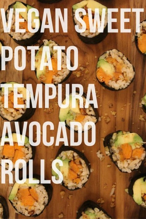 Sweet Potato Sushi Roll, Sweet Potato Tempura, Gluten Free Sushi, Avocado Maki, Maki Rolls, Vegan Apps, Tarte Vegan, Vegetarian Sushi, Sushi Roll Recipes