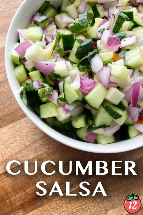 Cucumber Salsa | 12 Tomatoes Cucumber Salsa Recipe, Cucumber Salsa, 12 Tomatoes Recipes, Easy Appetizers, Snack Dip, 12 Tomatoes, Gluten Free Rice, Homemade Salsa, Seasonal Food