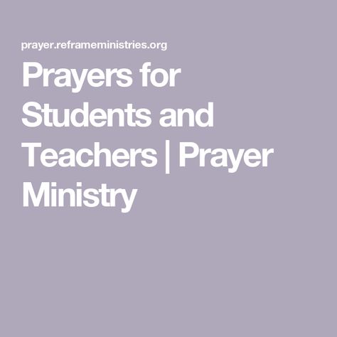 Prayers for Students and Teachers | Prayer Ministry Prayers For Students, Teachers Prayer, Prayer For Students, Teacher Prayer, Teacher Shortage, Prayer Group, Prayer For Peace, Isaiah 43, Supportive Friends