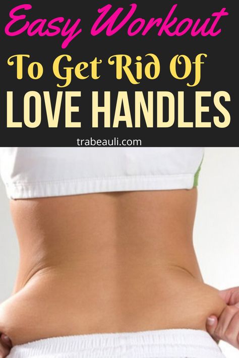 Trabeauli has brought to you some amazing and effective ways to get rid of love handles back fat and upper body fat fast.  #exercises #backfat #lovehandles Loose Love Handles, Get Rid Of Love Handles, Rid Of Love Handles, Lose Love Handles, Easy Ab Workout, Side Fat, Love Handle Workout, Back Fat, Reduce Body Fat