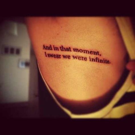 And in that moment I swear we were infinite Tfios Tattoos, We Were Infinite Tattoo, We Are Infinite Tattoo, Wallflower Tattoo, I Swear We Were Infinite, Perks Of Being A Wallflower Quotes, We Were Infinite, Infinite Tattoo, We Are Infinite