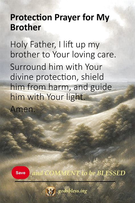 Protection Prayer for My Brother Prayers For A Brother, God Bless You Brother, Prayers For My Brother Health, Prayers For Brother Healing, Prayer For My Brother Strength, Prayer For My Brother Healing, Prayer For My Siblings, Prayer For Brother, Brother Prayers