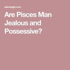 Pisces Men Facts Relationships, Pisces Men In Love, Pices Men, Pisces Man In Love, Delete Quotes, Obsession Quotes, Leo Zodiac Facts, Pisces Quotes, Pisces Love