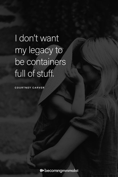 Clutter Quotes, Courtney Carver, Minimalism Quotes, My Legacy, Simplifying Life, Learning To Say No, Remember Me, My Shoes, Live Simply