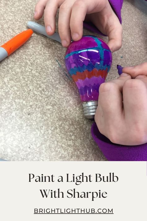 Paint a Light Bulb With Sharpie Painted Light Bulbs Diy, Paint Light Bulbs, Diy Light Bulb, Painted Light Bulbs, Inside House, Sharpie Markers, Simple Diy, Led Color, To Color