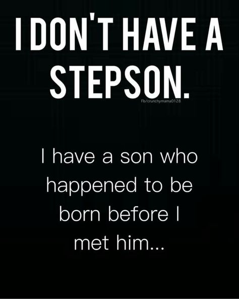 NO StepSons!!! Quotes For Step Son, I Love My Stepson Quotes, Great Step Mom Quotes, My Stepson Quotes, Step Son Quotes From Mom, Bonus Son Quotes, Step Grandparents Quotes, Stepchildren Quotes, Step Son Quotes