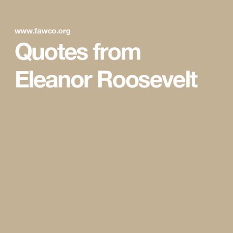 Quotes from Eleanor Roosevelt Teddy Roosevelt Quotes, Eleanor Roosevelt Quotes, Hunting Quotes, Roosevelt Quotes, Non Governmental Organization, Commonplace Book, Meeting Planner, Youth Programs, Eleanor Roosevelt