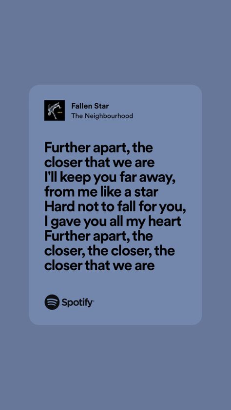 We Were Too Close To The Stars The Nbhd, The Neighbourhood Aesthetic Lyrics, Fallen Star The Neighbourhood, The Neighbourhood Quotes, The Neighbourhood Lyrics, Neighborhood Quote, The Neighbourhood Songs, Lyric Wallpaper, Star Core