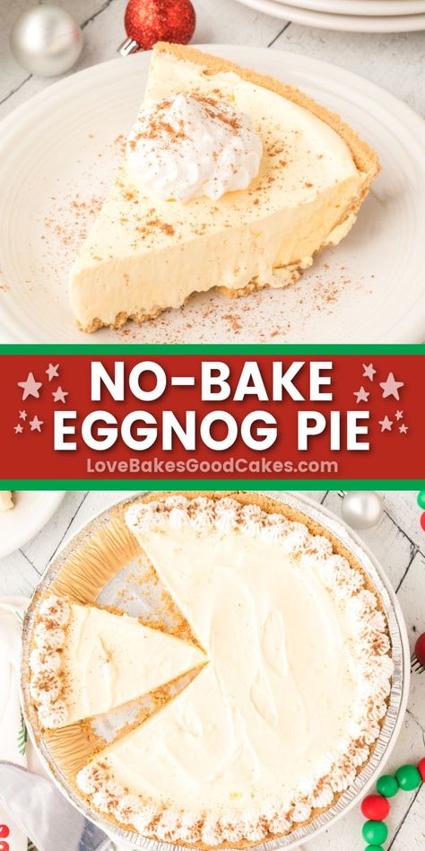 No-Bake Eggnog Pie pin collage Egg Nog Pie Recipe, Eggnog Pie Recipe, Eggnog Pie, Christmas Pie, Eggnog Recipe, Egg Nog, Perfect Pies, Christmas Dessert, Delicious Pies