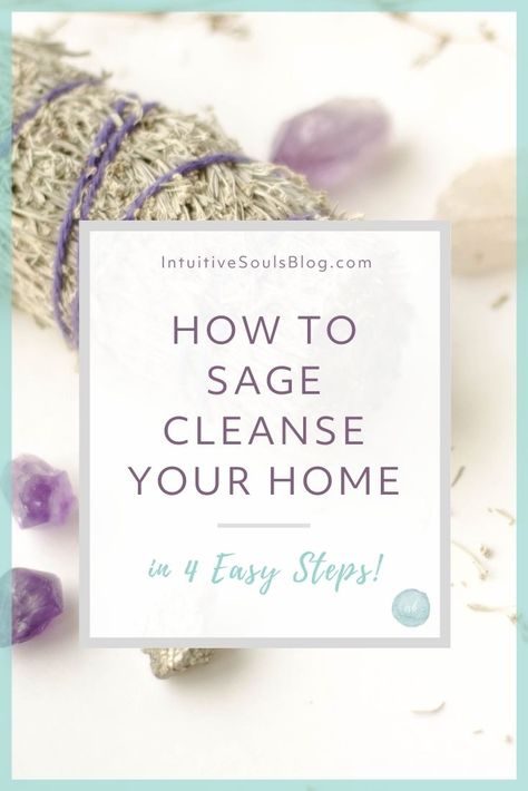 Learn how sage your house like a professional with these step-by-step instructions. Includes what to say, what supplies you need, pro tips, where to get smudging supplies, and more. #intuitivesoulsblog How To Sage House, Sageing Your Home, Saging House, Cleanse Home, Benefits Of Saging Your House, Sage Cleanse, Sage Your House, How To Smudge With Sage, Sage My House