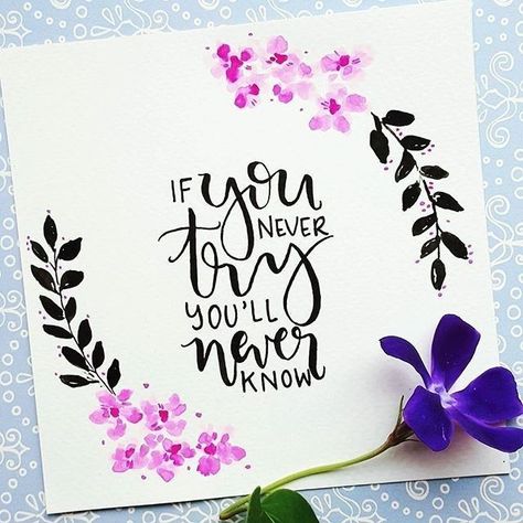 If you never try you'll never know Quotes Calligraphy, Calligraphy Doodles, Calligraphy Quotes, Hand Lettering Quotes, Drawing Quotes, Calligraphy Letters, Lettering Quotes, Brush Lettering, Letter Art