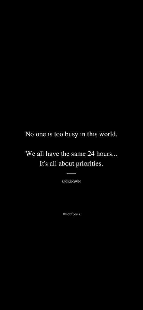 Nobody Is Busy Its All About Priorities, I'm No One's Priority, No One Busy Quotes, Quotes About Priorities Life, No One Is Busy Its All About Priorities, Quotes About Priorities Relationships, We All Have The Same 24hrs, Its All About Priorities Quotes, No One Is Too Busy Quotes