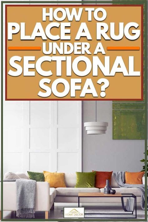 How to Place a Rug Under a Sectional Sofa - Home Decor Bliss How Far Should A Rug Go Under A Couch, Rug Under Couch Placement, Rug Placement In Living Room Sectional, Sectional And Rug Placement, Rug Placement With Sectional, Sectional Couch Layout, Couch Placement, Sectional Sofa Layout, Sofa Article